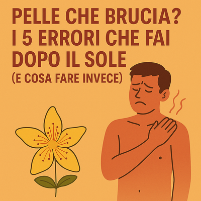 ☀️ Pelle che Brucia? I 5 Errori che Fai Dopo il Sole (e Cosa Fare Invece)