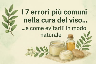 I 7 errori più comuni nella cura del viso… e come evitarli in modo naturale (senza impazzire)